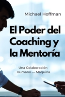 El Poder del Coaching y la Mentoría: Una Colaboración Humano — Máquina B0C6W1KH54 Book Cover