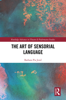 The Art of Sensorial Language (Routledge Advances in Theatre & Performance Studies) 1032999152 Book Cover