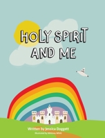 Holy Spirit and Me 1735546402 Book Cover