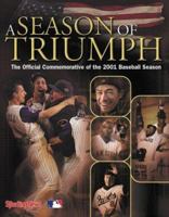 A Season of Triumph: The Official Commemorative of the 2001 Baseball Season 089204683X Book Cover
