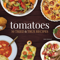 Tomatoes: 50 Tried & True Recipes 159193950X Book Cover