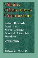 Villany Often Goes Unpunished: Indian Records from the North Carolina General Assembly Session, 1675-1789 0788420461 Book Cover