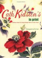 Cath Kidston's In Print: Brilliant Ideas for Using Vintage Fabrics in Your Home 0811853586 Book Cover