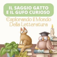 Il Saggio Gatto e il Gufo Curioso: Esplorando il Mondo Della Letteratura 9916728542 Book Cover