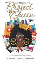The Makings of a Project Queen 1665714735 Book Cover