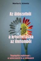 Az áldozatból a kreativitásba az életemb l: Öngyógyítás segítséggel az univerzumról és az állításokról 940385331X Book Cover