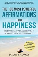 Affirmations the 100 Most Powerful Affirmations for Happiness 2 Amazing Affirmative Bonus Books Included for Romance & the Law of Attraction: Construct Inner Dialogue to Control Your Emotions 153703796X Book Cover