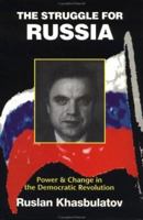 The Struggle for Russia: Power and Change in the Democratic Revolution 0415092922 Book Cover