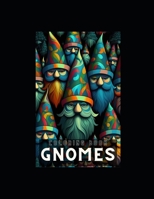 Gnomes Coloring Book for Kids of All Ages B0BZFP47P6 Book Cover