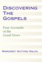 Discovering the Gospels: Four Accounts of the Good News 1579106935 Book Cover