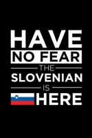 Have No Fear The Slovenian is here Journal Slovenian Pride Slovenia Proud Patriotic 120 pages 6 x 9 Notebook: Blank Journal for those Patriotic about their country of origin 1670478890 Book Cover