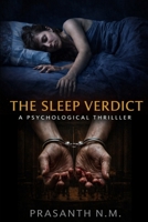 The Sleep Verdict (A Psychological Thriller): A Mind-Bending Psychological Thriller Where Sleepers Kill on Command and an Invisible Court Delivers Verdicts in the Depths of the Night. B0GDMP5QZY Book Cover