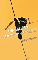 Evangelism Made Slightly Less Difficult: How to Interest People Who Aren't Interested 0830819088 Book Cover