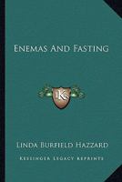 Enemas and Fasting 1425323286 Book Cover