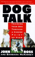 Dog Talk: Training Your Dog Through A Canine Point Of View 0312077262 Book Cover
