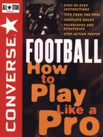 Converse All Star Football: How to Play Like a Pro (Converse All-Star Sports) 0471159786 Book Cover