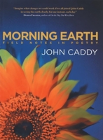 Morning Earth: Field Notes in Poetry 1571314164 Book Cover