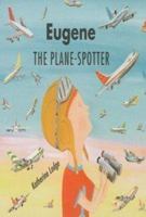 Eugene the Plane-Spotter 0747550824 Book Cover