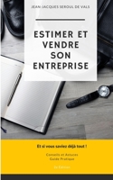 Estimer et Vendre son Entreprise: Et si vous saviez déjà tout ! 1983501468 Book Cover