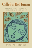 Called to Be Human: Letters to My Children on Living a Christian Life 0802863000 Book Cover