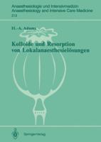 Kolloide Und Resorption Von Lokalanaesthesielosungen: In Vitro - Und Tierexperimentelle Befunde Sowie Klinische Ergebnisse Bei Probanden Und Patienten 3540522565 Book Cover