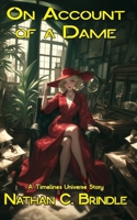 On Account of a Dame (Timelines Universe) B0DK9JBTQ8 Book Cover