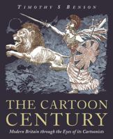 The Cartoon Century: Modern Britain through the Eyes of its Cartoonists 1905211597 Book Cover