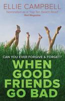 When Good Friends Go Bad 0991538137 Book Cover
