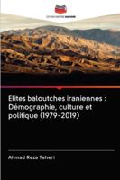 Elites baloutches iraniennes : Démographie, culture et politique (1979-2019) 6202823100 Book Cover
