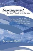 Encouragement for the Body and the Soul 1535164921 Book Cover