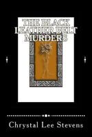 The Black Leather Belt Murders 1540683362 Book Cover