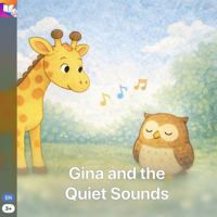 Gina and the Quiet Sounds: A Mindful Nature Listening Story for Kids (Learning with Gina and Ollie) 1972156055 Book Cover