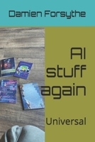 AI stuff again: Universal B0GYPTN5BL Book Cover