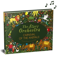 The Story Orchestra: Carnival of the Animals 0711249520 Book Cover