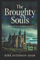 The Broughty Souls: A Haunting Inheritance B0F6MX4ZXP Book Cover