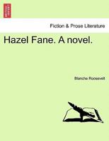 Hazel Fane. a Novel. 124090553X Book Cover
