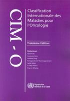 Classification Internationale Des Maladies Pour l'Oncologie (CIM-O-3) 9242545341 Book Cover