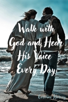 Walk with God and Hear His Voice Every Day 1399998668 Book Cover