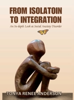 From Isolation to Integration: An In-Depth Look at Social Anxiety Disorder B0CJXCRKDP Book Cover