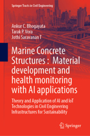 Marine Concrete Structures : Material development and health monitoring with AI applications: Theory and Application of AI and IoT Technologies in ... (Springer Tracts in Civil Engineering) 9819236169 Book Cover
