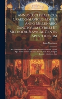 Annus Ecclesiasticus Graeco-slavicus, Editus Anno Millenario Sanctorum Cyrilli Et Methodii, Slavicae Gentis Apostolorum: Seu Commemoratio Et ... Joannes Martinov, Caz (French Edition) 1020213329 Book Cover