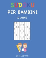 Sudoku per Bambini 10 Anni: 200 Sudoku per Bambini di 10 Anni - Con suggerimenti e soluzioni B086Y6KBSK Book Cover