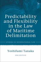Predictability and Flexibility in the Law of Maritime Delimitation 1509952144 Book Cover