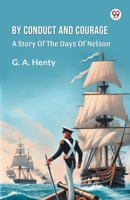 By Conduct And Courage A Story Of The Days Of Nelson 9369425233 Book Cover