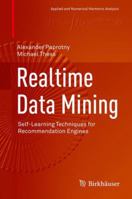 Realtime Data Mining: Toward the Self-Learning Recommendation Engine 3319013203 Book Cover