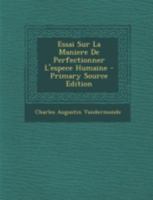Essai Sur La Maniere De Perfectionner L'espece Humaine 1021556769 Book Cover