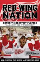 What It Means to Be a Red Wing: Detroit's Greatest Players Talk About Detroit Hockey 1572438851 Book Cover
