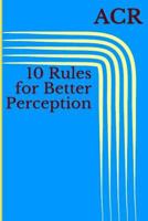 10 Rules for Better Perception 1549520474 Book Cover