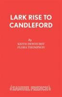 Lark Rise to Candleford: Two Plays (Acting Edition) 057310011X Book Cover