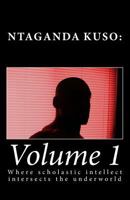 Ntaganda Kuso: Volume 1: Where scholastic intellect intersects the underworld 1491013508 Book Cover
